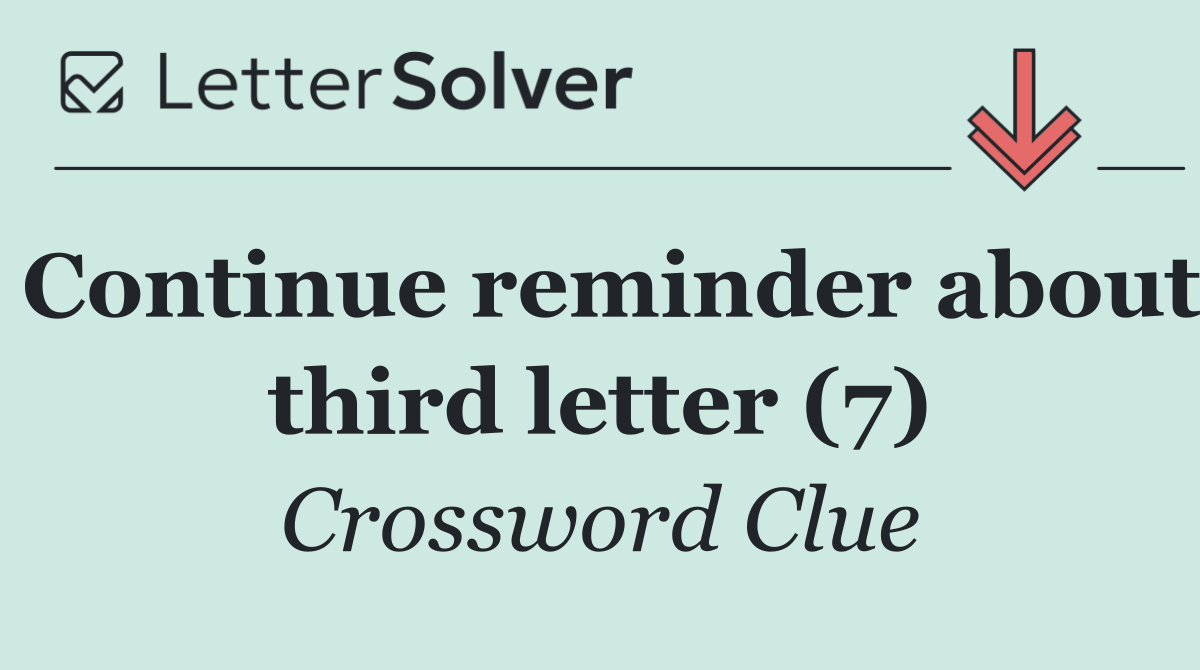 Continue reminder about third letter (7)