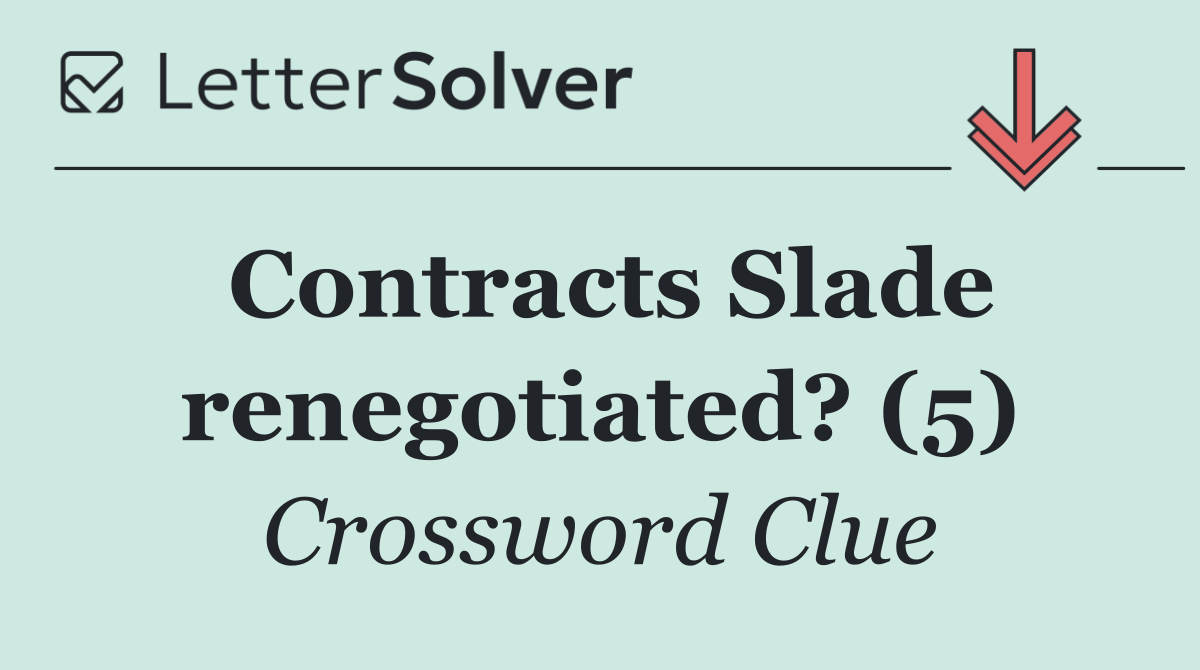 Contracts Slade renegotiated? (5)