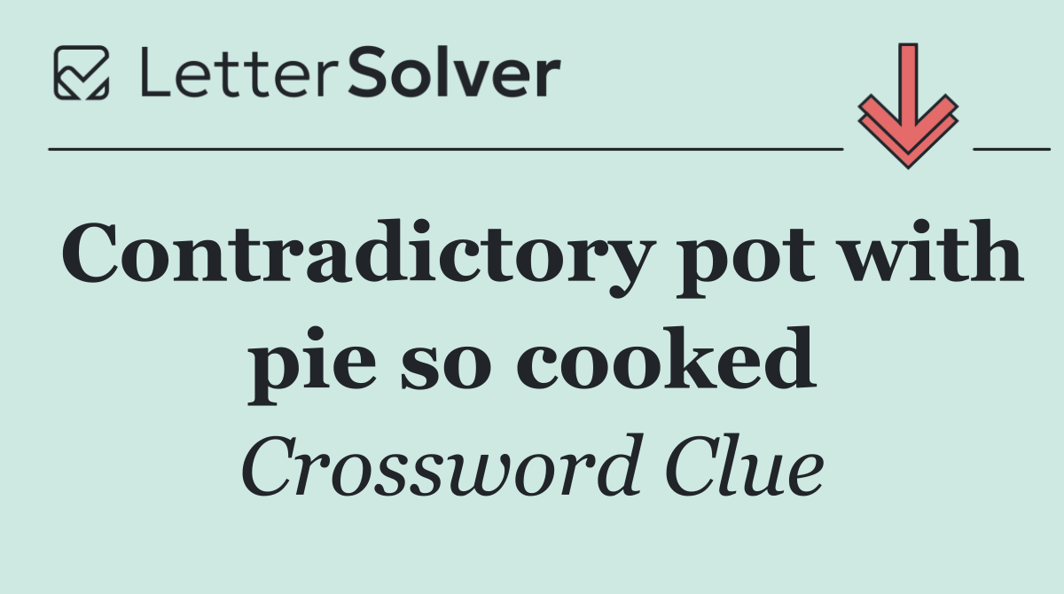Contradictory pot with pie so cooked