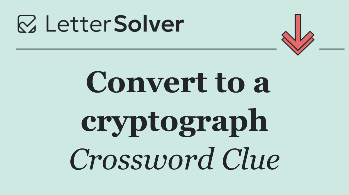 Convert to a cryptograph