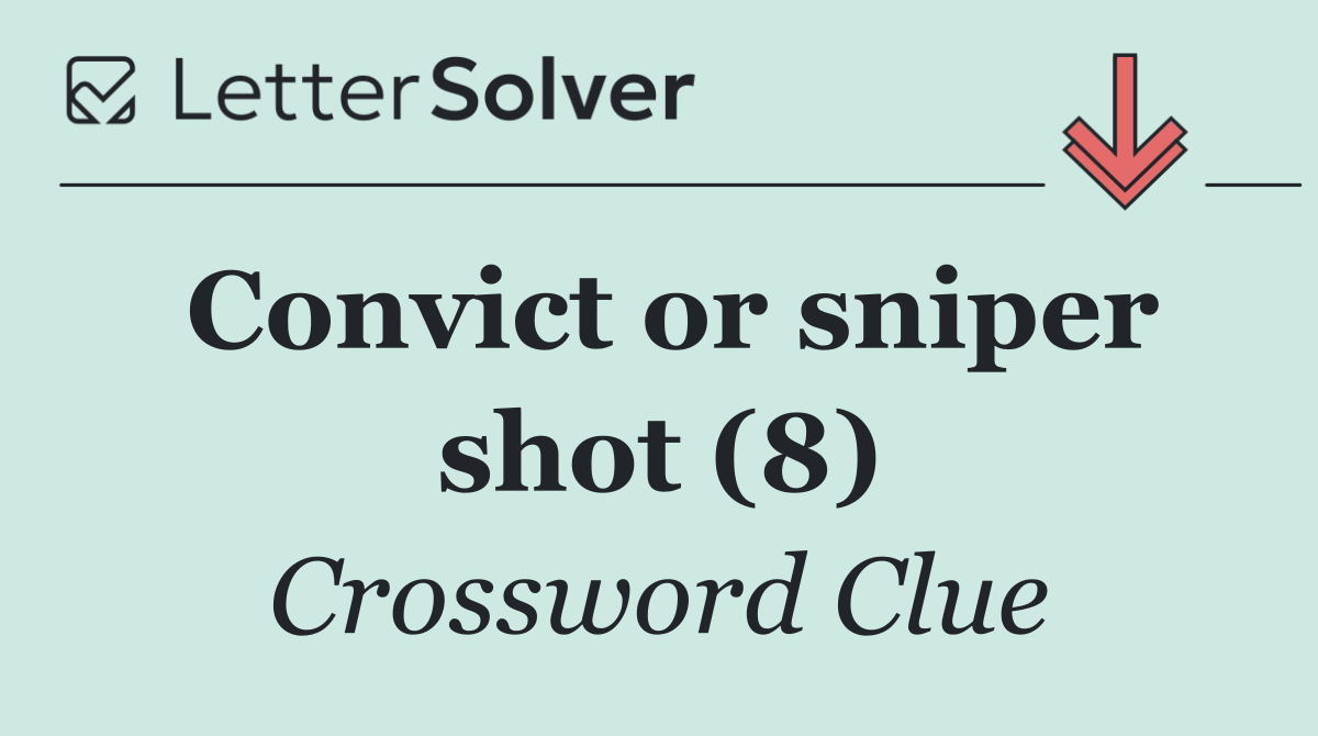 Convict or sniper shot (8)