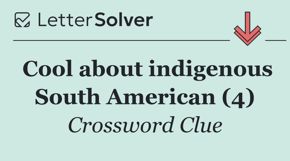 Cool about indigenous South American (4)
