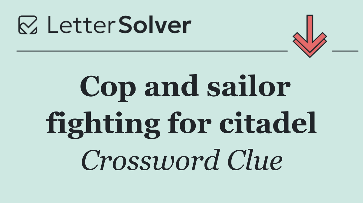 Cop and sailor fighting for citadel