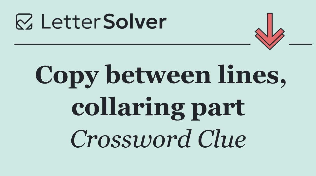 Copy between lines, collaring part