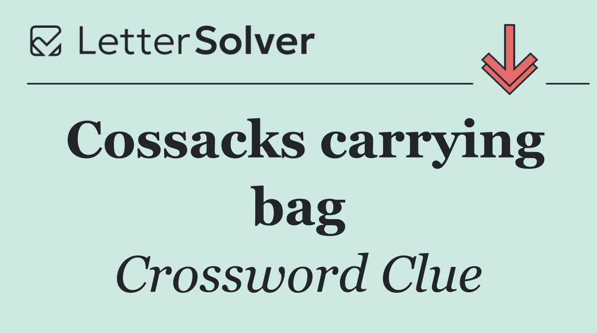 Cossacks carrying bag