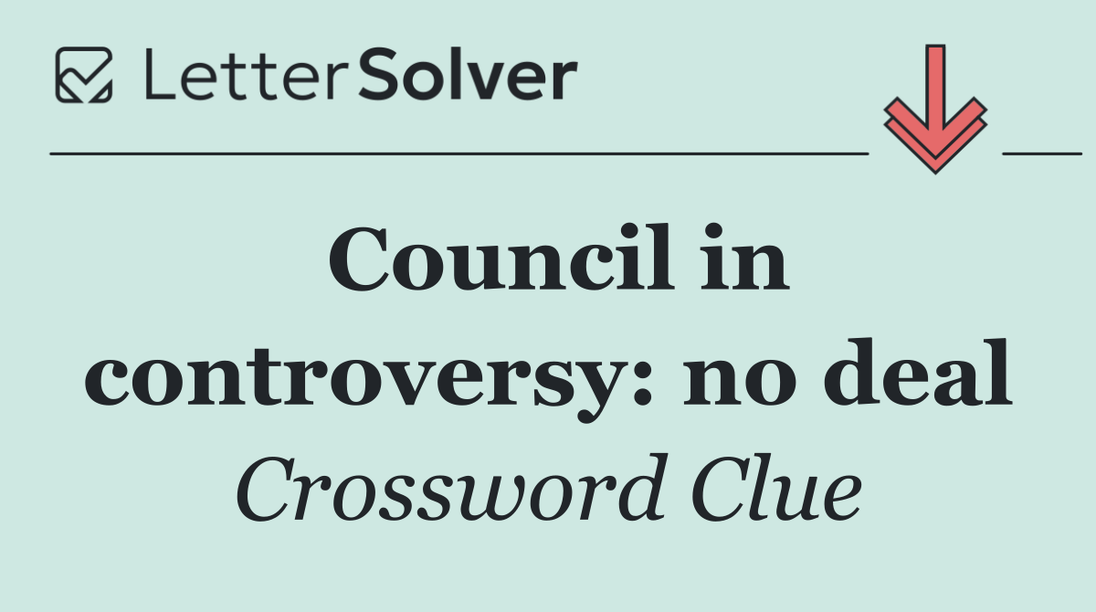 Council in controversy: no deal