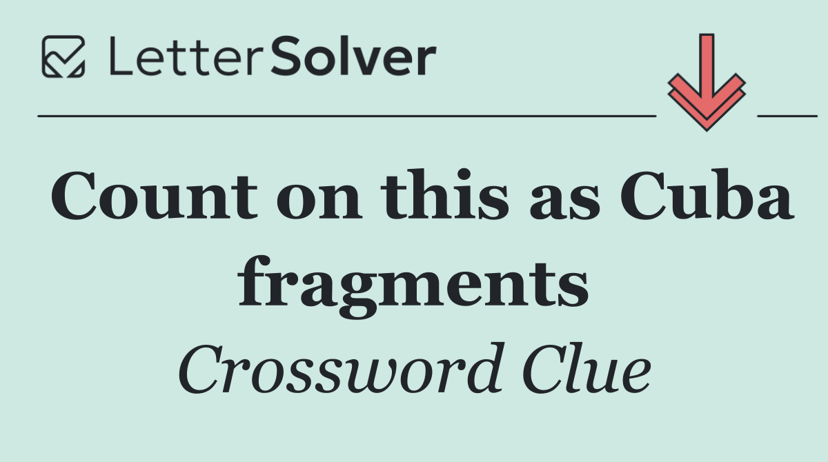 Count on this as Cuba fragments