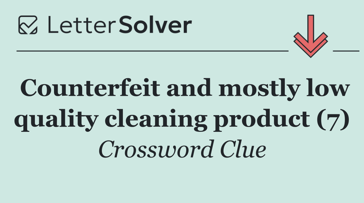Counterfeit and mostly low quality cleaning product (7)