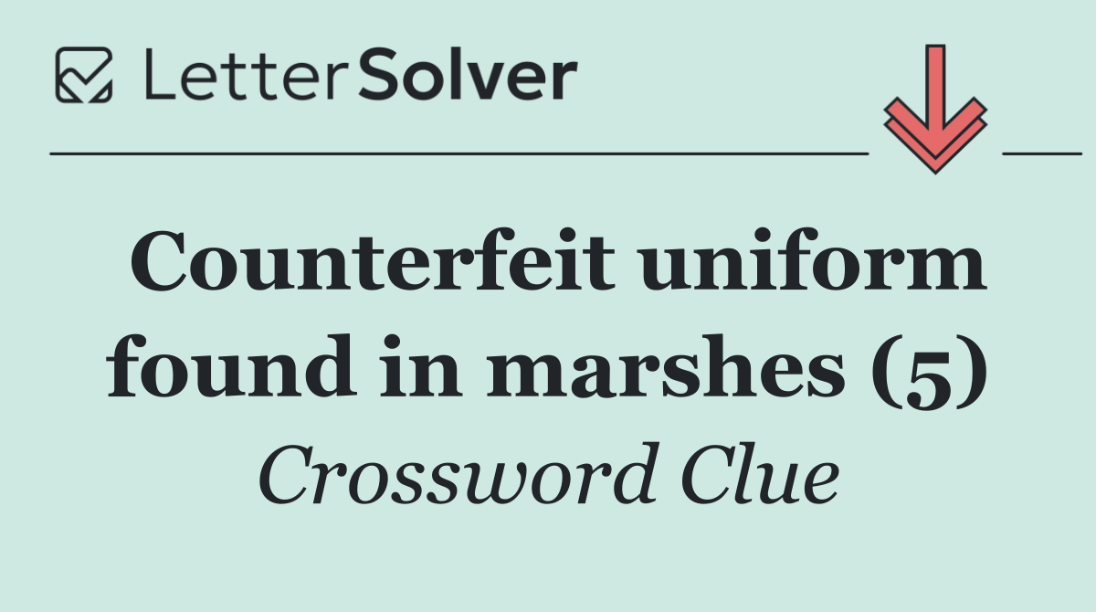 Counterfeit uniform found in marshes (5)