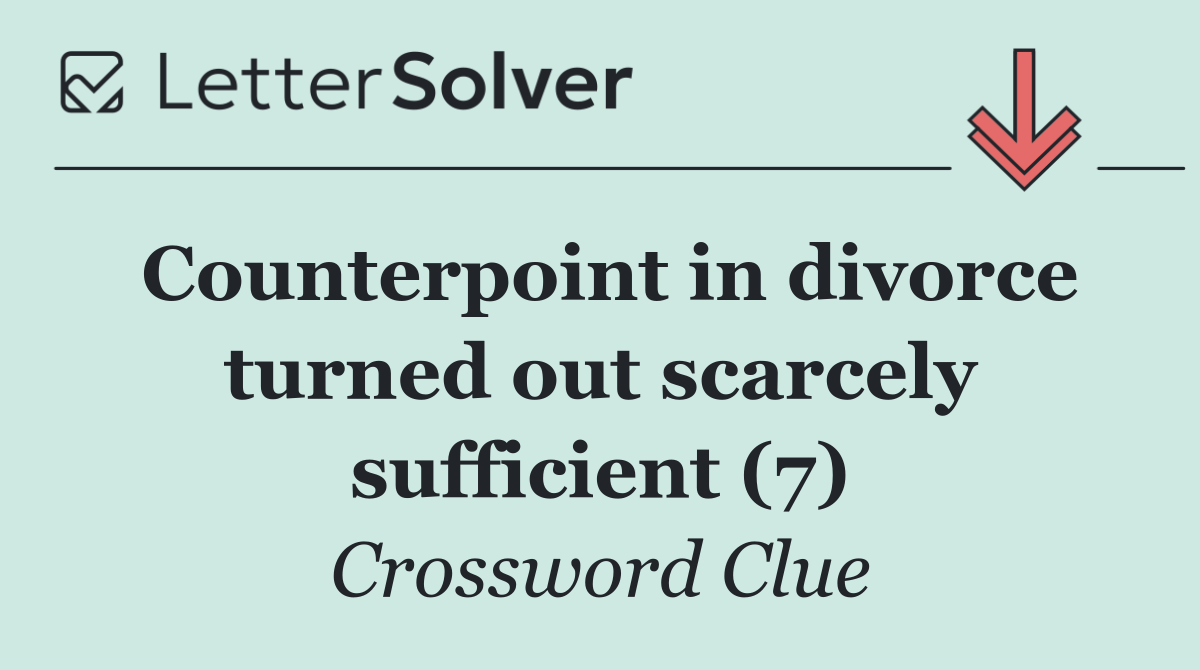 Counterpoint in divorce turned out scarcely sufficient (7)