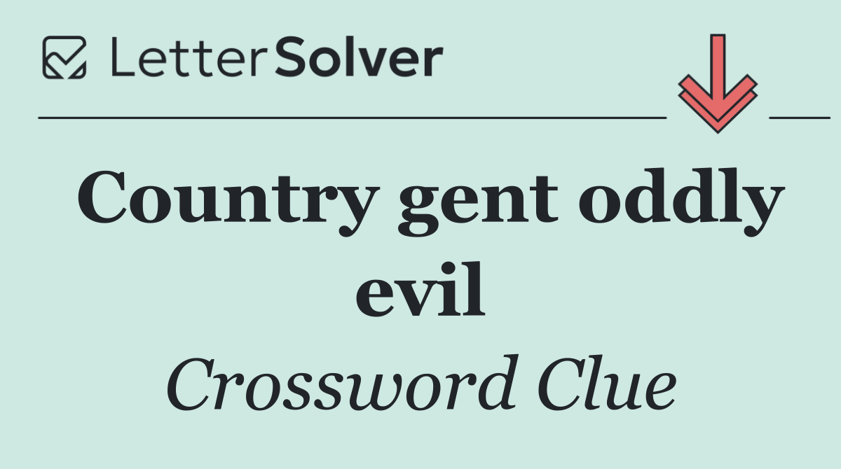 Country gent oddly evil