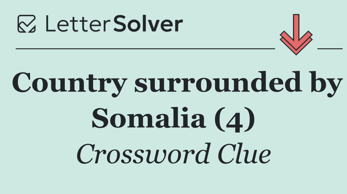 Country surrounded by Somalia (4)