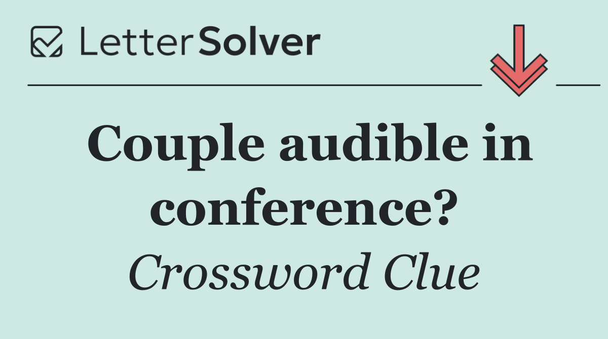 Couple audible in conference?