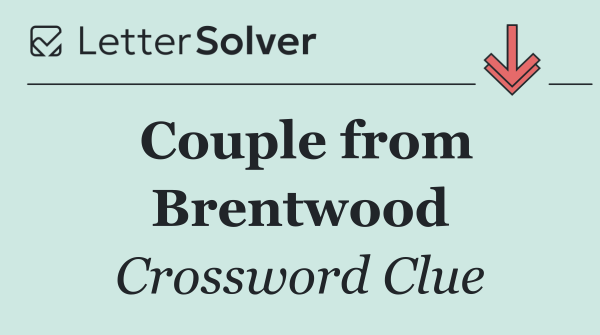 Couple from Brentwood