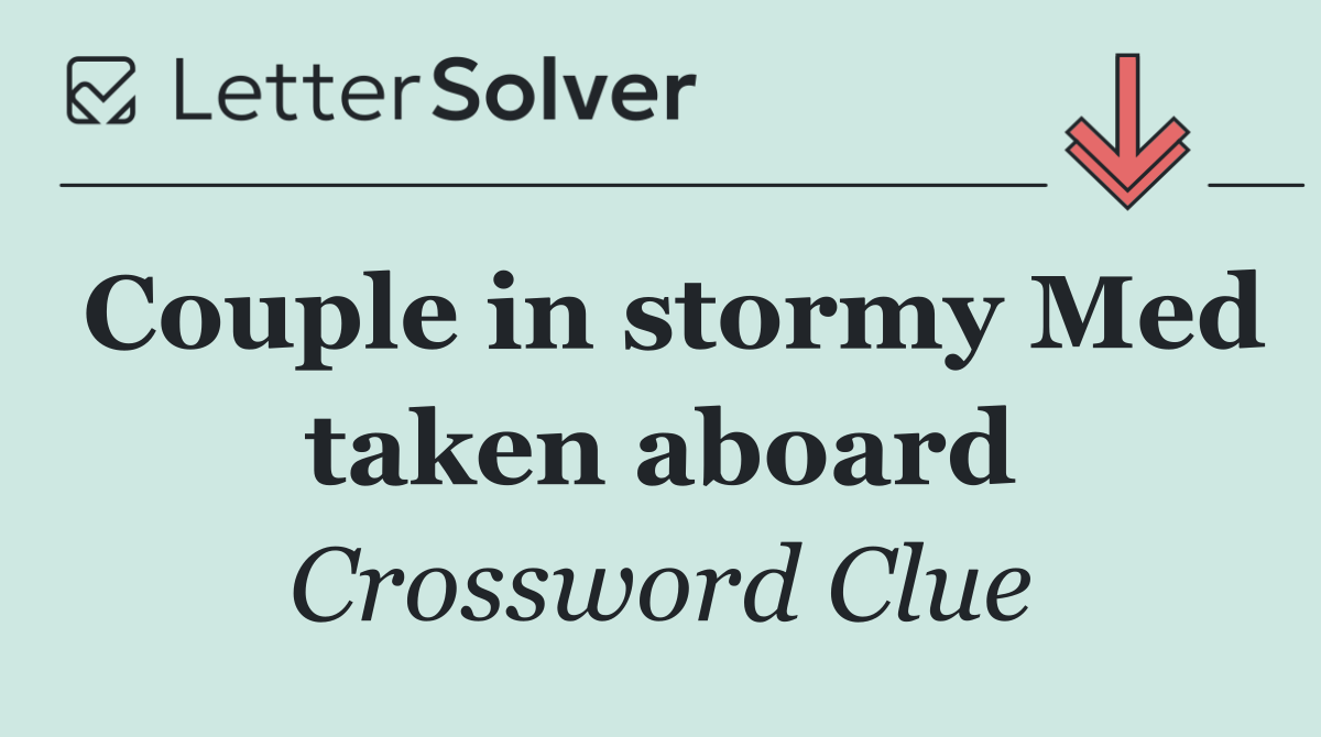 Couple in stormy Med taken aboard