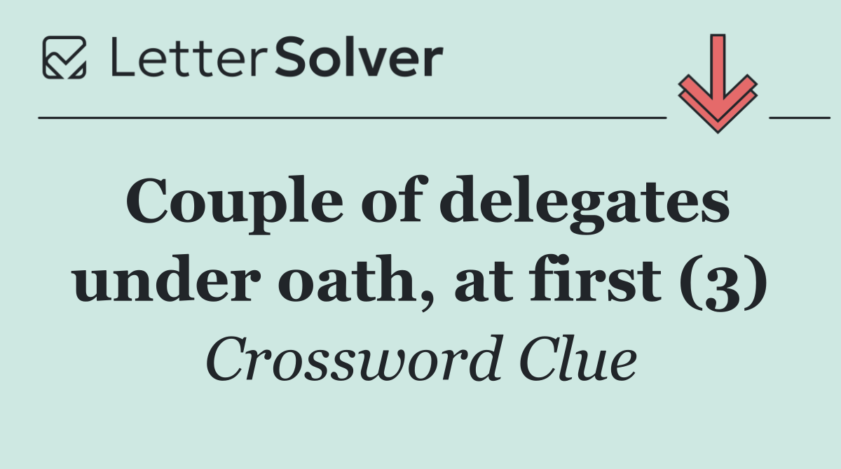Couple of delegates under oath, at first (3)