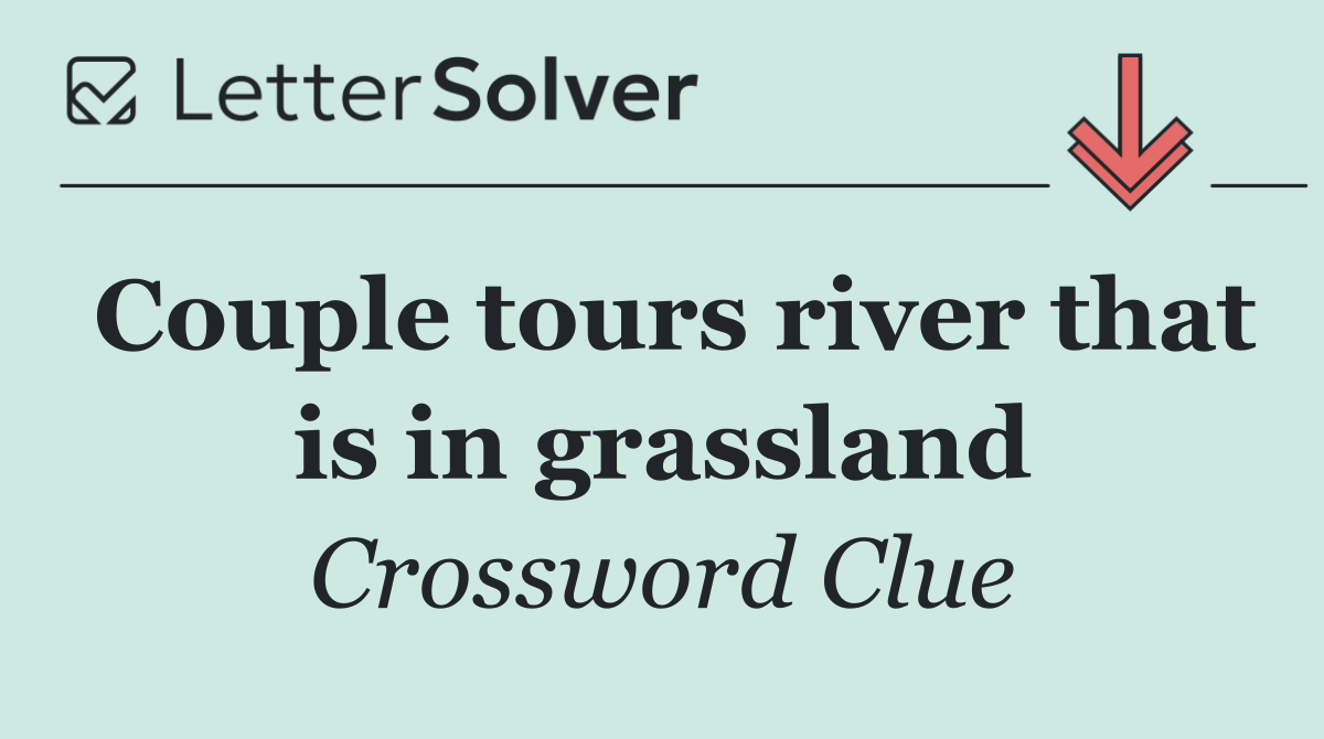 Couple tours river that is in grassland