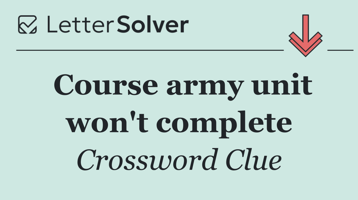 Course army unit won't complete