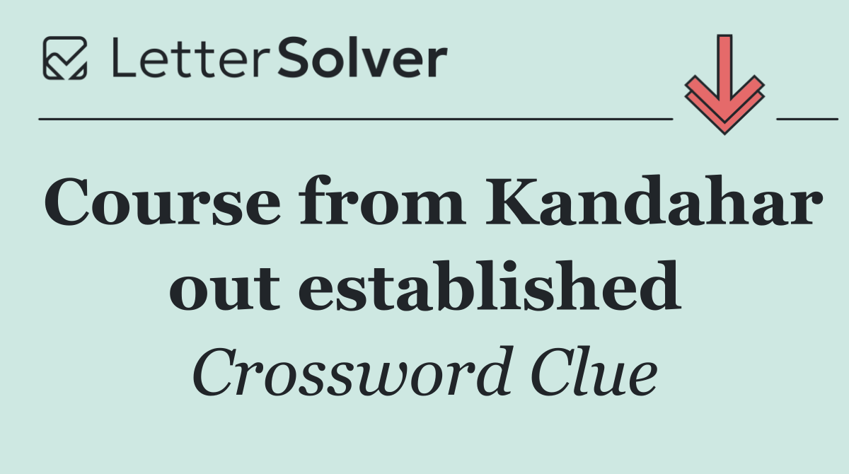 Course from Kandahar out established