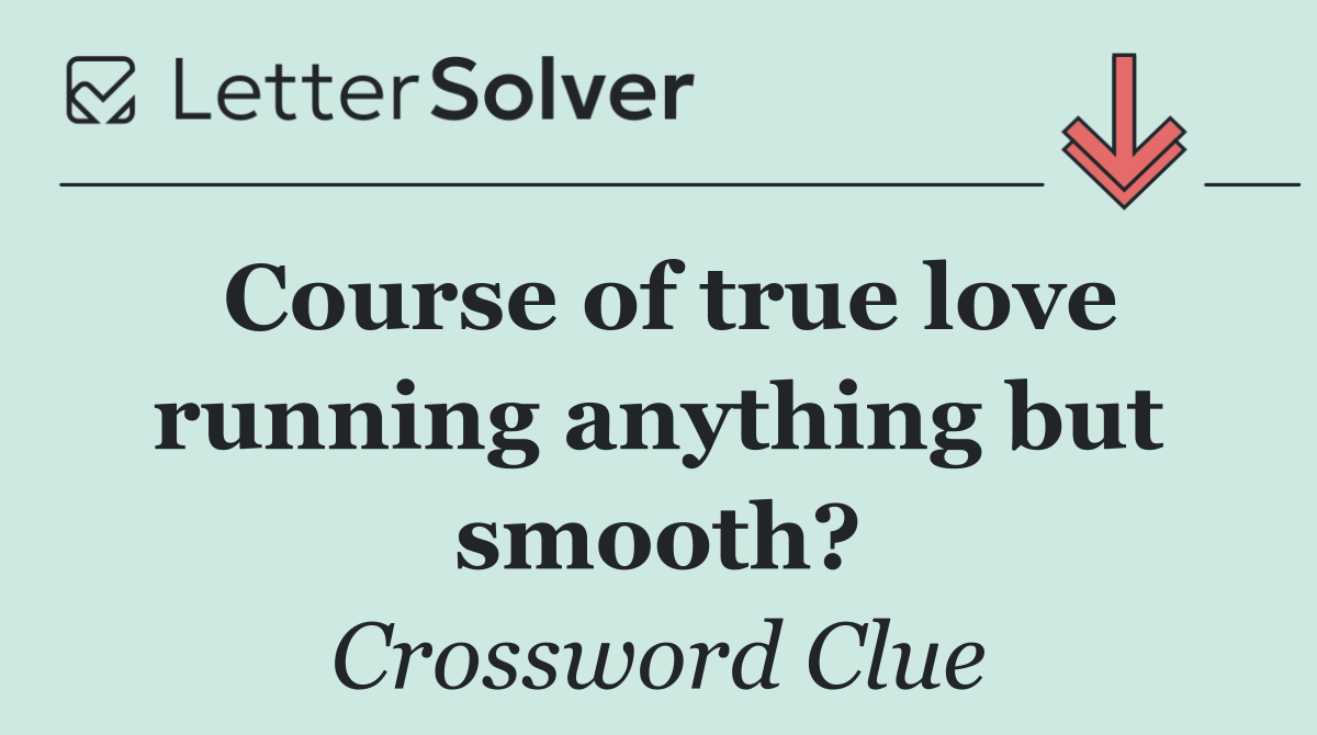 Course of true love running anything but smooth?