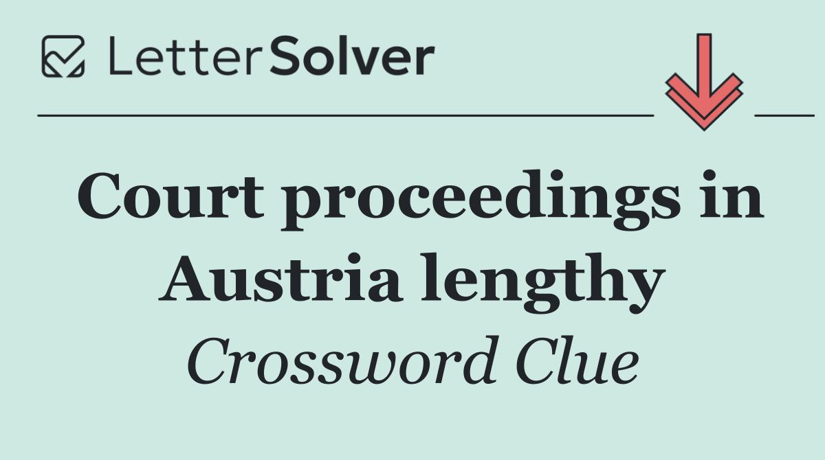 Court proceedings in Austria lengthy