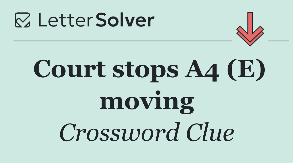 Court stops A4 (E) moving