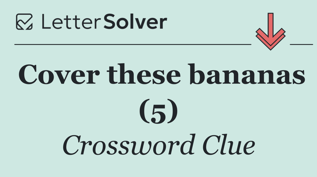 Cover these bananas (5)