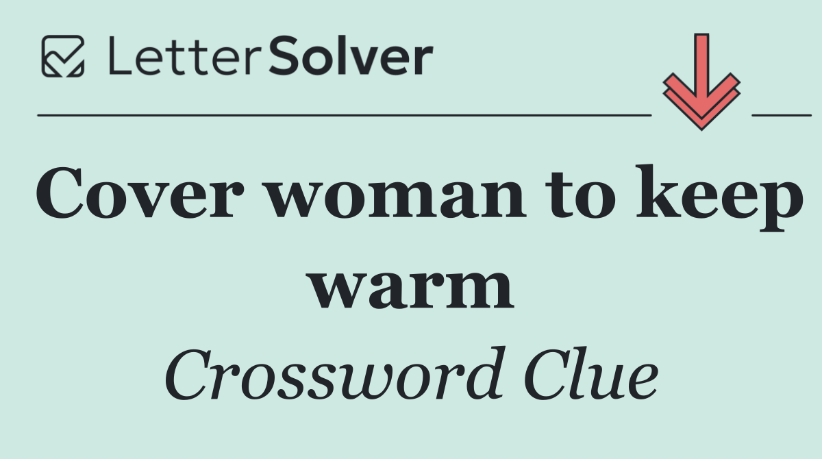 Cover woman to keep warm