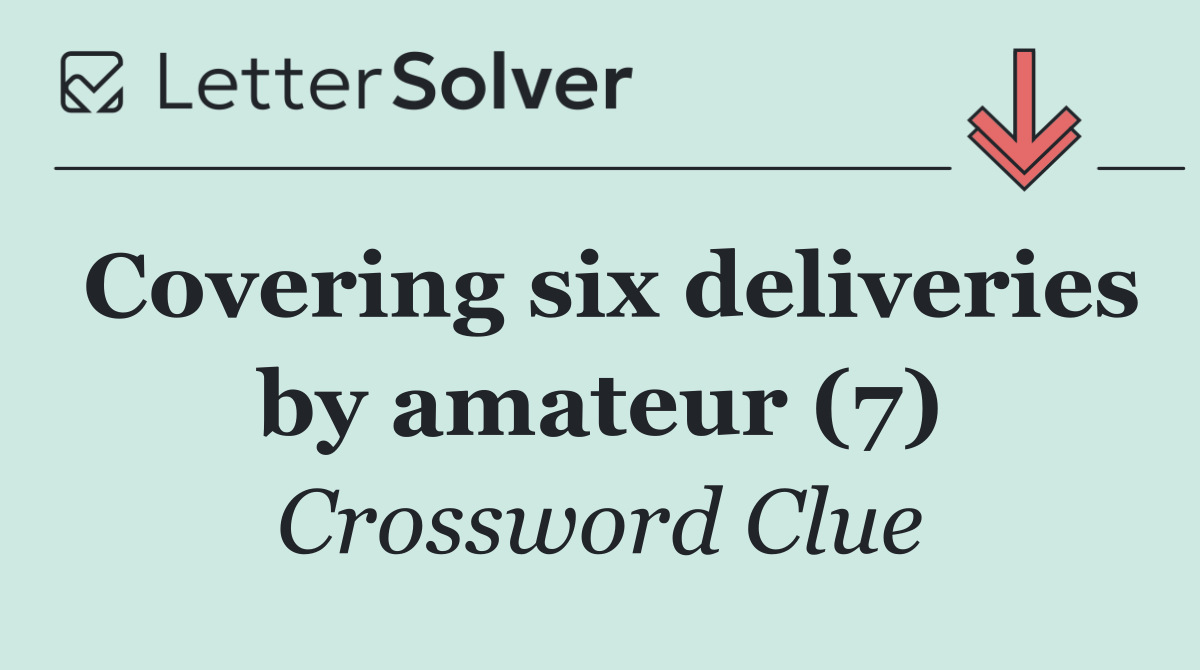 Covering six deliveries by amateur (7)