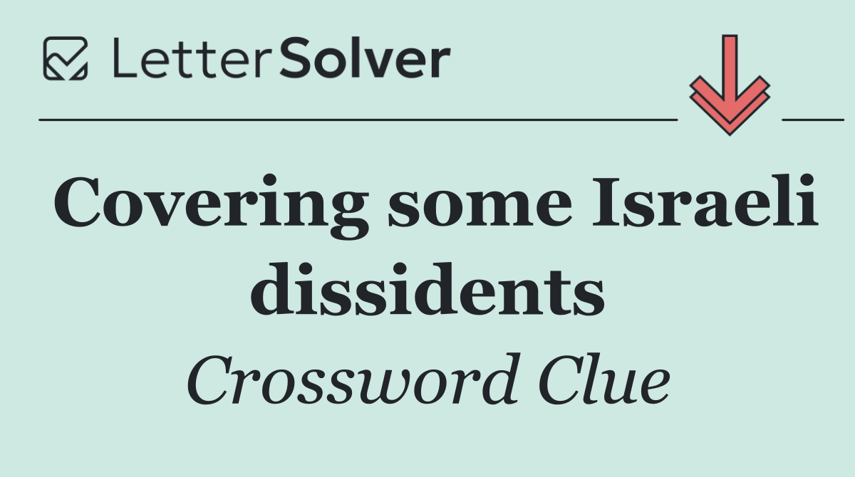 Covering some Israeli dissidents