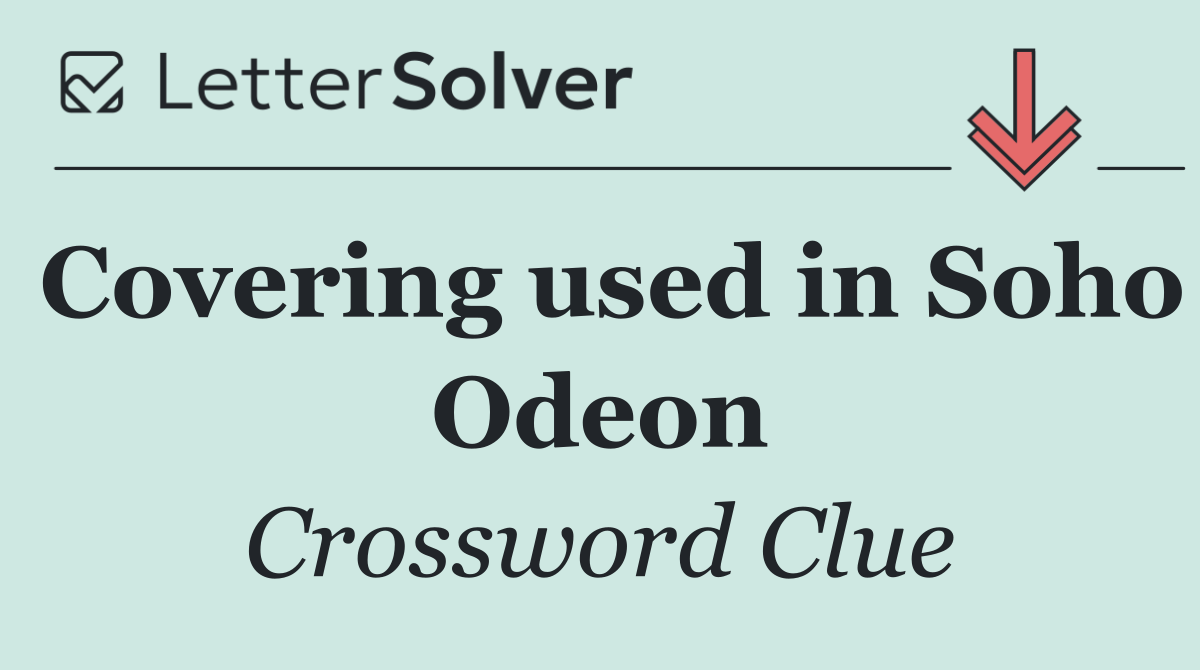 Covering used in Soho Odeon