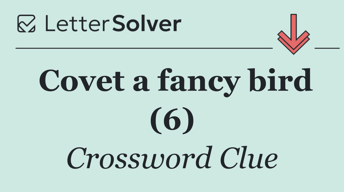 Covet a fancy bird (6)