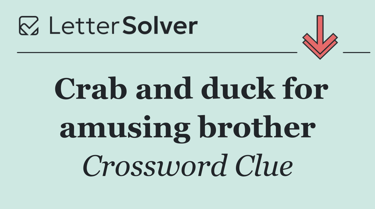 Crab and duck for amusing brother