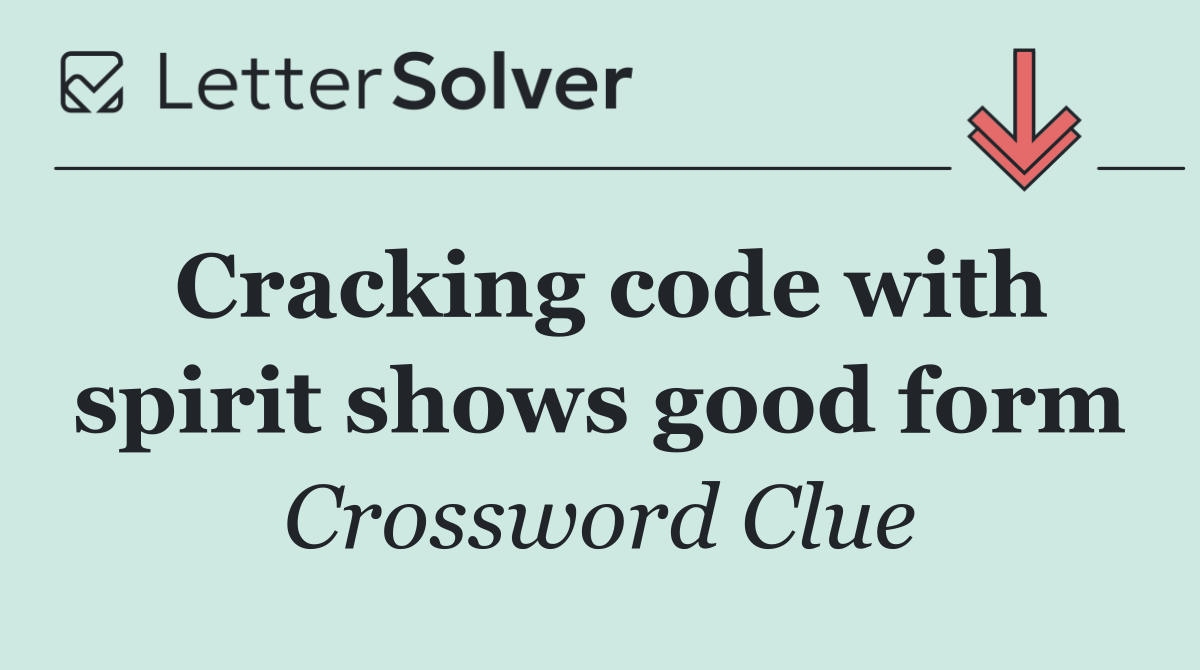 Cracking code with spirit shows good form