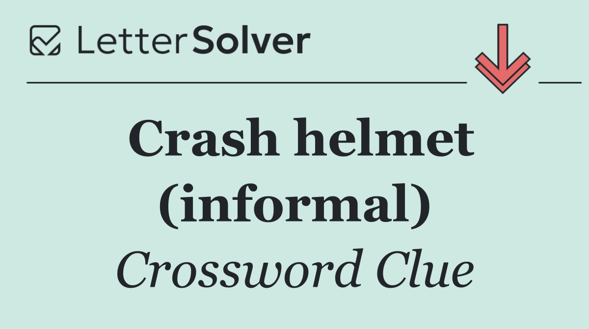 Crash helmet (informal)