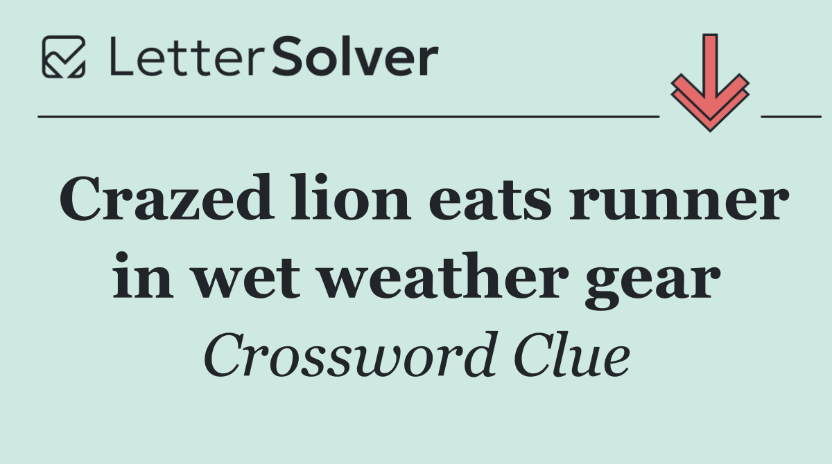 Crazed lion eats runner in wet weather gear
