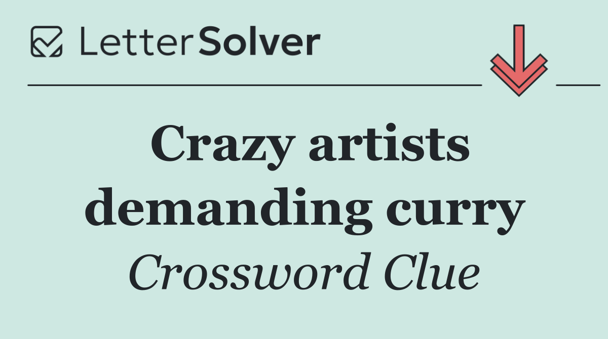 Crazy artists demanding curry