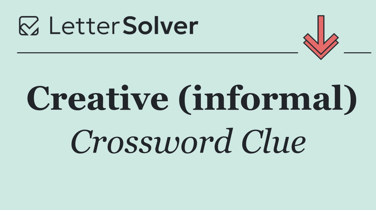 Creative (informal)