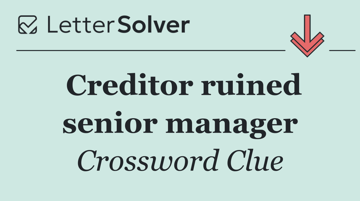 Creditor ruined senior manager