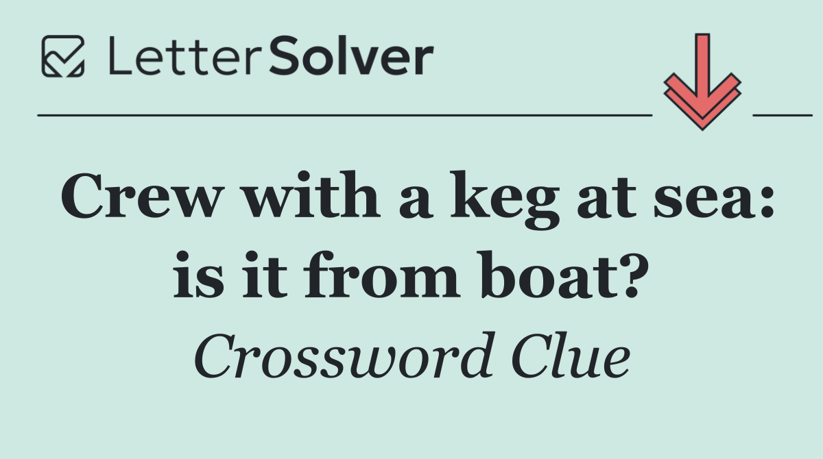 Crew with a keg at sea: is it from boat?