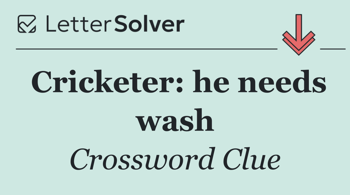 Cricketer: he needs wash