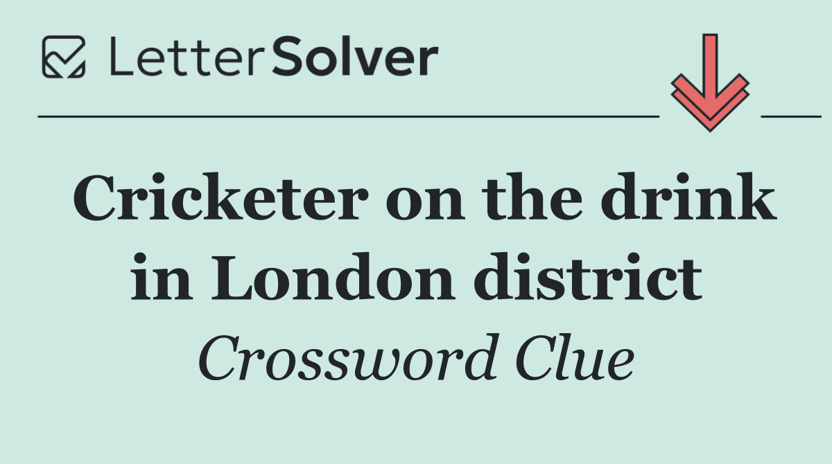 Cricketer on the drink in London district