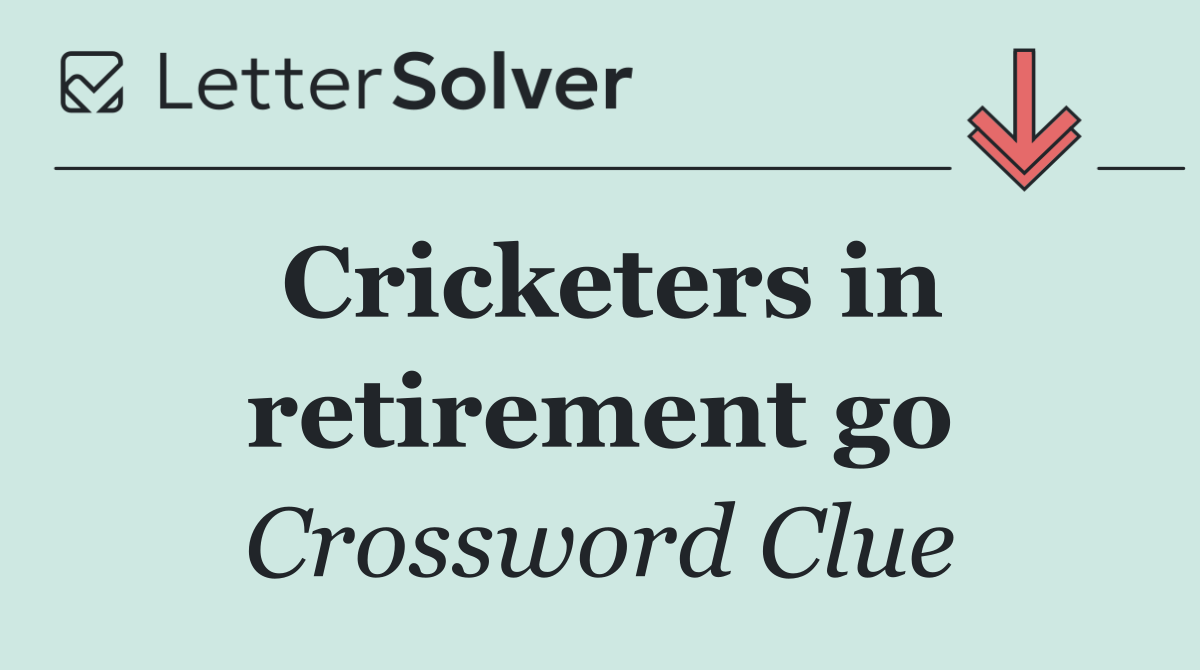 Cricketers in retirement go