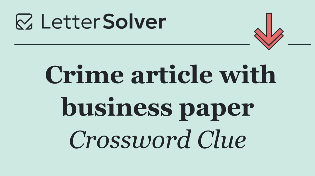 Crime article with business paper