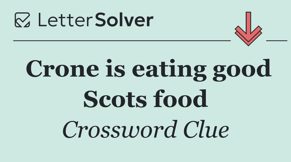 Crone is eating good Scots food