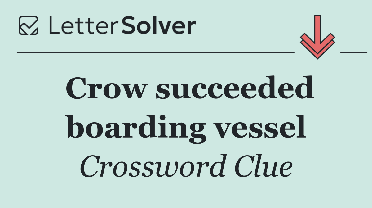 Crow succeeded boarding vessel