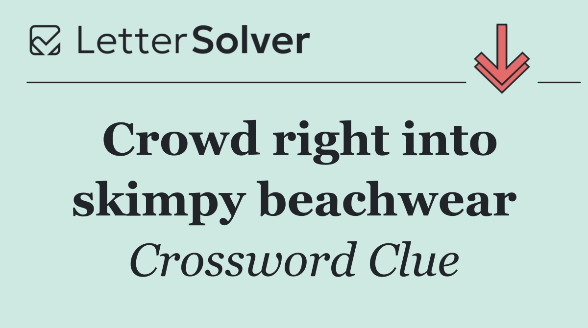 Crowd right into skimpy beachwear