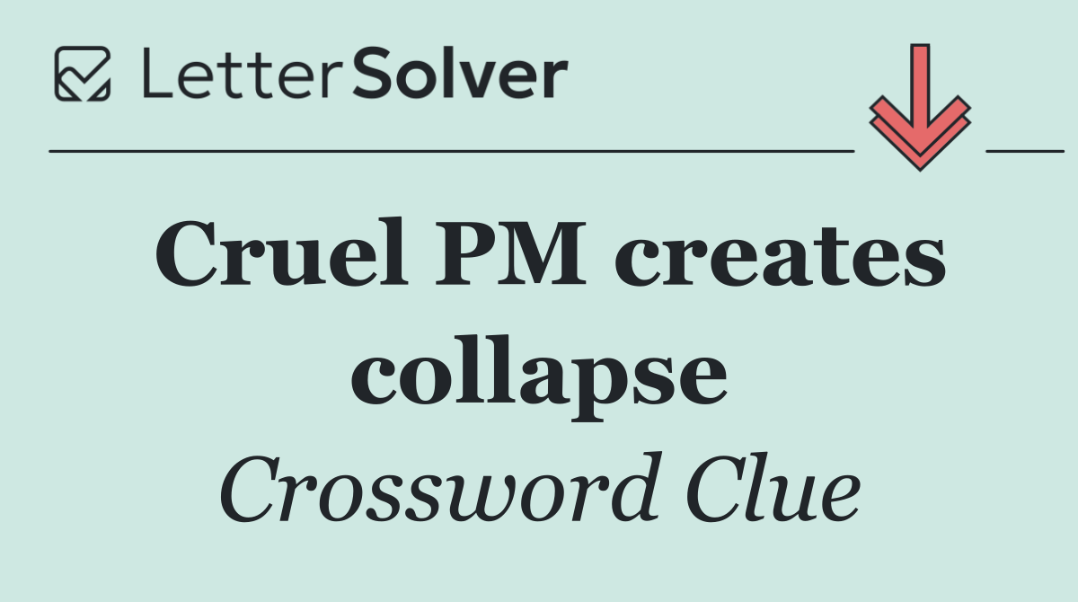 Cruel PM creates collapse