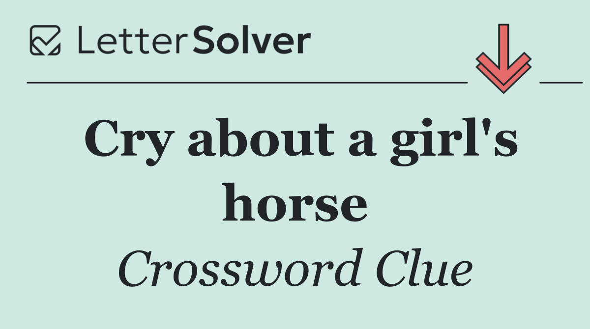 Cry about a girl's horse