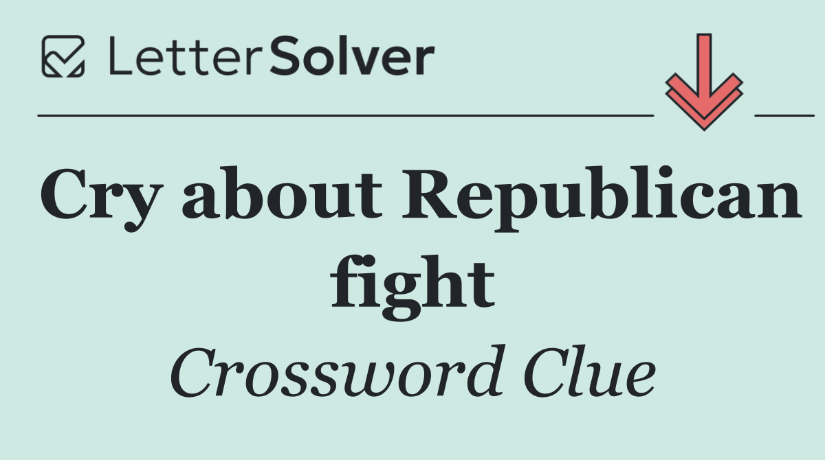 Cry about Republican fight